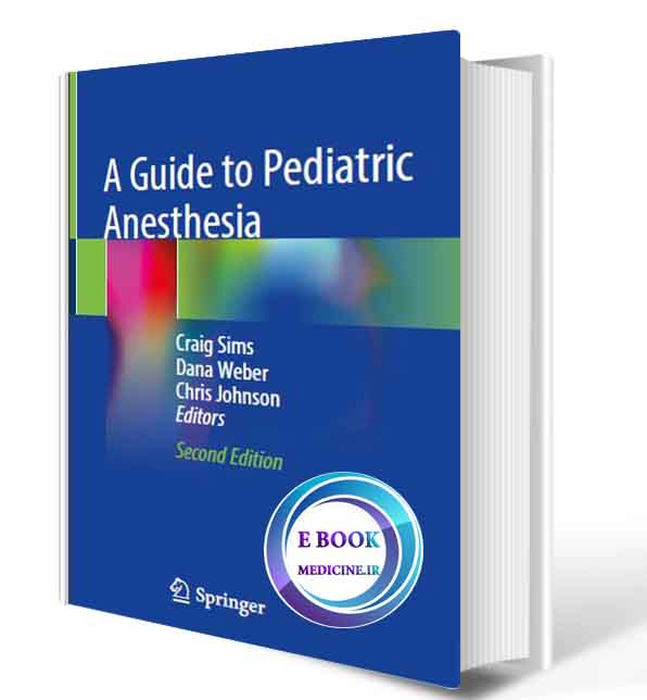 دانلود کتابA Guide to Pediatric Anesthesia 2nd 2020(ORIGINAL PDF)